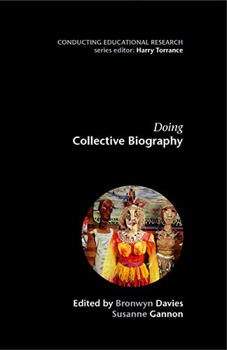Doing Collective Biography: Investigating the production of subjectivity (Conducting Educational Research) (9780335220441) by Davies, Bronwyn
