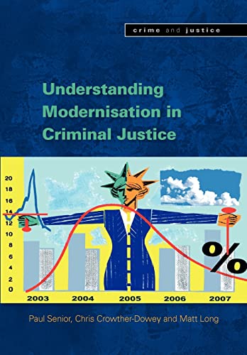 Stock image for Understanding Modernisation In Criminal Justice (Crime & Justice) for sale by Bahamut Media