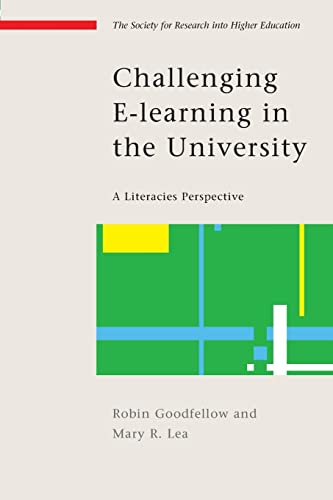 Challenging E-Learning In The University: A Literacies Perspective (Society for Research Into Higher Education) - Goodfellow,Lea