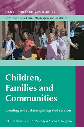 Imagen de archivo de Children, Families and Communities : Creating and Sustaining Integrated Services a la venta por Better World Books Ltd
