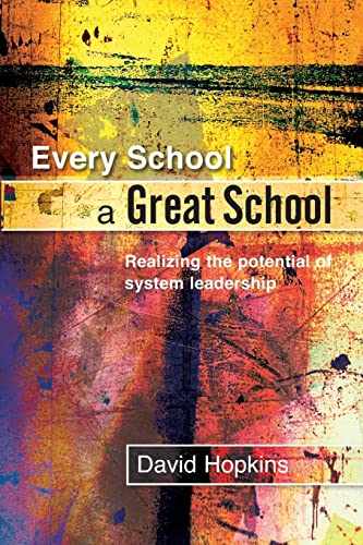 9780335220991: Every school a great school: Realizing the Potential of System Leadership