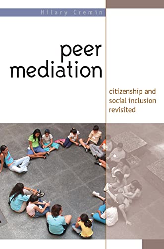 Peer Mediation: Citizenship and Social Inclusion in Action (9780335221110) by Cremin, Hilary