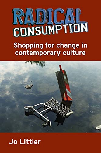 9780335221523: Radical Consumption: Shopping For Change In Contemporary Culture: Shopping for change in contemporary culture