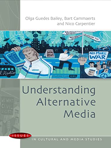 Imagen de archivo de Understanding Alternative Media (Issues in Cultural and Media Studies (Paperback)) a la venta por Bookmans