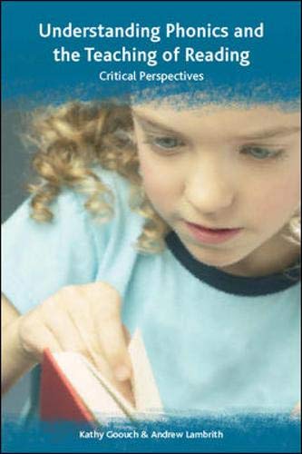 Stock image for Understanding Phonics and the Teaching of Reading: Critical Perspectives for sale by Bookoutlet1