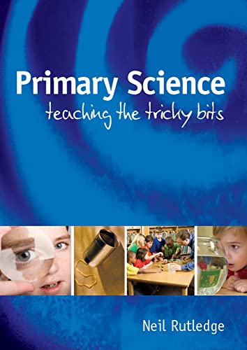 Stock image for Primary Science: Teaching The Tricky Bits: Teaching the Tricky Bits for sale by WorldofBooks