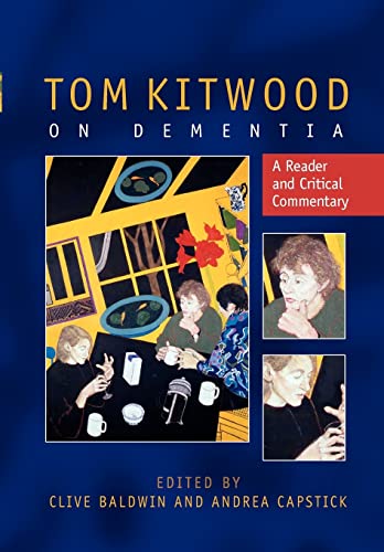 Stock image for Tom Kitwood on Dementia: a Reader and Critical Commentary for sale by Better World Books Ltd