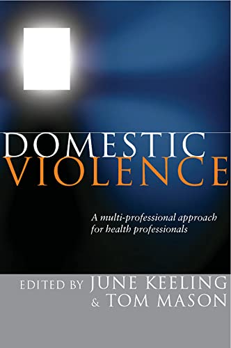 Beispielbild fr Domestic Violence: A Multi-Professional Approach for Healthcare Practitioners zum Verkauf von Anybook.com