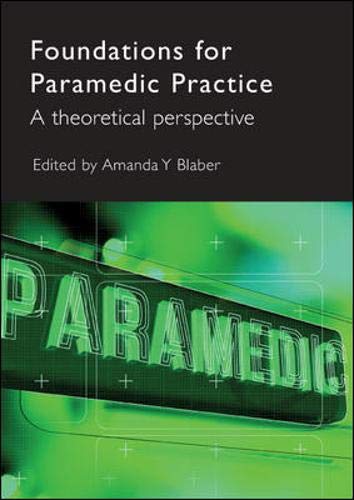 Beispielbild fr Foundations for Paramedic Practice : A Theoretical Perspective zum Verkauf von Better World Books