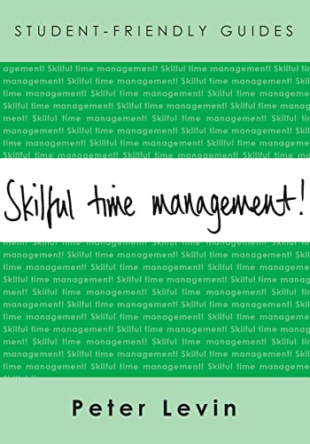 Beispielbild fr Skilful Time Management (Student-friendly Guides) zum Verkauf von Wonder Book