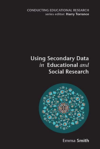 Stock image for Using Secondary Data in Educational and Social Research (Conducting Educational Research) for sale by Front Cover Books