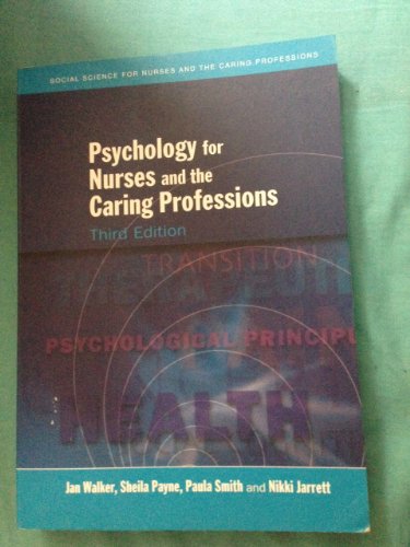 Psychology for Nurses and the Caring Professions (Social Science for Nurses and the Caring Professions) (9780335223862) by Walker, Jan; Payne, Sheila; Smith, Paula; Jarrett, Nikki