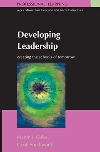 Developing Leadership (9780335224579) by Coles, Martin; Southworth, Geoff