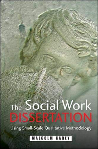 9780335225484: The Social Work Dissertation: Using Small-Scale Qualitative Methodology