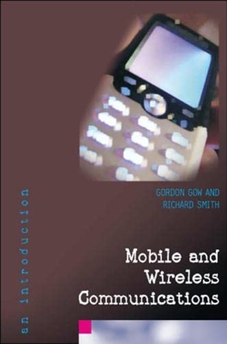 Mobile and Wireless Communications (9780335225552) by Gow, Gordon A; Smith, Richard K