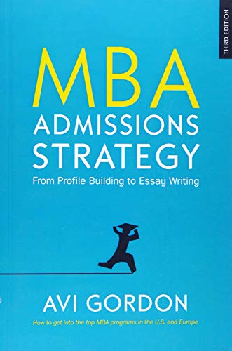 Stock image for MBA ADMISSIONS STRATEGY: FROM PROFILE BUILDING TO ESSAY WRITING (UK Higher Education OUP Humanities & Social Sciences Study Skills) for sale by AwesomeBooks