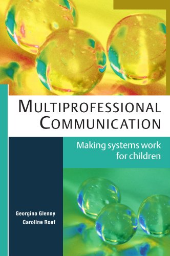 Beispielbild fr Multiprofessional Communication: Making Systems Work for Children: Making systems work for children zum Verkauf von WorldofBooks