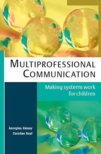 Stock image for Multiprofessional Communication: Making Systems Work for Children: Making systems work for children for sale by Reuseabook