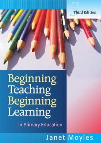 Beginning Teaching, Beginning Learning (9780335230068) by Moyles, Janet