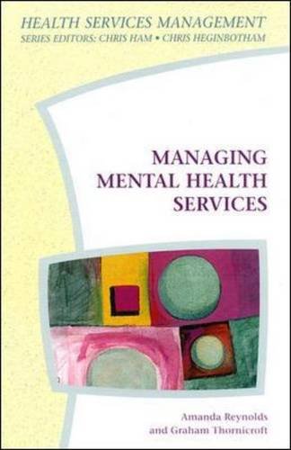 Managing Mental Health Services (9780335231249) by Reynolds, Amanda; Thornicroft, Graham