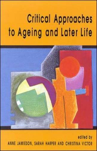 Critical Approaches to Ageing and Later Life (9780335231911) by Jamieson, Anne; Harper, Sarah; Victor, Christina