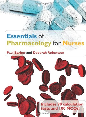 Essentials of Pharmacology for Nurses (9780335234042) by Barber, Paul; Robertson, Deborah