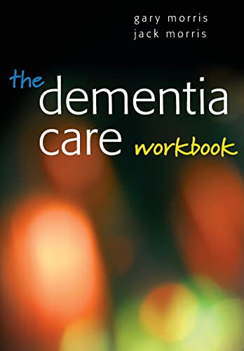 The dementia care workbook (9780335234318) by Morris, .