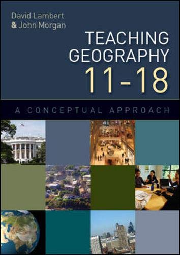 Teaching Geography 11-18 (9780335234479) by Lambert, David; Morgan, John