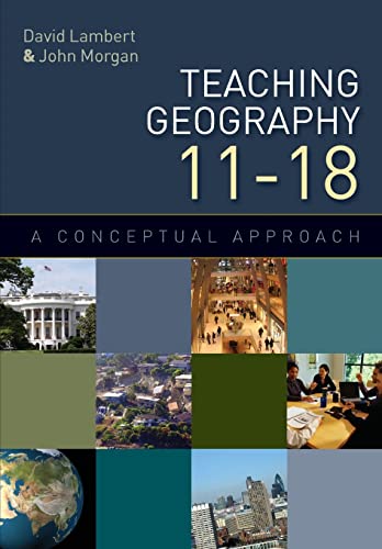 9780335234486: Teaching geography 11-18: a conceptual approach: A Conceptual Approach