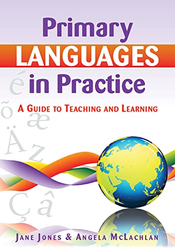 Primary Languages in Practice: A Guide to Teaching and Learning: A Guide to Teaching and Learning (9780335235322) by Jones, Jane