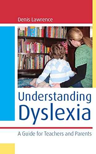 Understanding Dyslexia A Guide For Teachers And Parents By Lawrence Understanding Dyslexia A Guide For Teachers And Parents By Lawrence