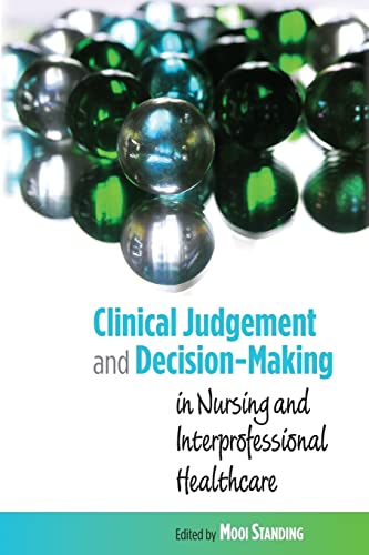 Clinical Judgement and Decision-Making in Nursing and Interprofessional Healthcare