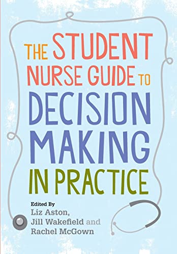 Beispielbild fr The Student Nurse Guide to Decision Making in Practice zum Verkauf von Blackwell's