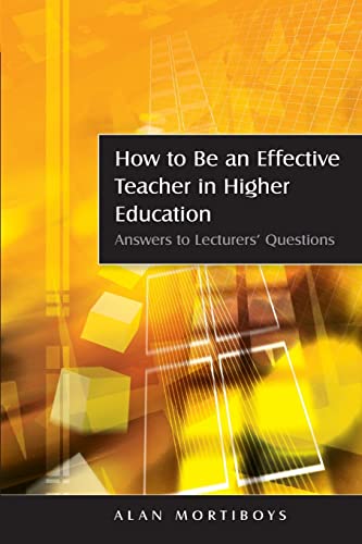 Imagen de archivo de How to Be an Effective Teacher in Higher Education : Answers to Lecturers' Questions a la venta por Better World Books Ltd