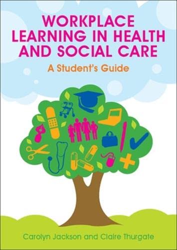 Learning in the Workplace in Health and Social Care: A Practical Guide (9780335237494) by Jackson, Carolyn