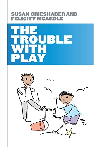 Stock image for The Trouble With Play for sale by WorldofBooks