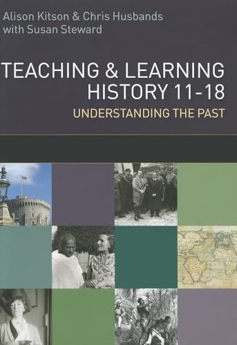 9780335238200: Teaching and learning history 11-18: understanding the past: understanding the Past 11-18