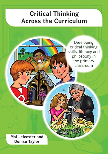 Beispielbild fr Critical Thinking across the Curriculum. Deeveloping critical thinking skills, literacy and philosophy in the primary classroom zum Verkauf von Thomas Emig