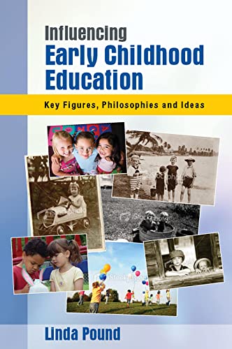 Imagen de archivo de Influencing Early Childhood Education : Key Figures, Philosophies and Ideas a la venta por Better World Books Ltd