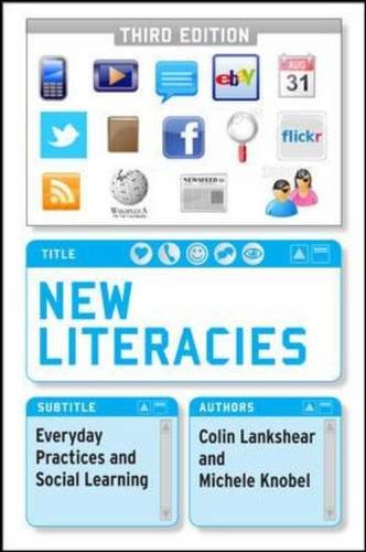 New Literacies: Everyday Practices and Social Learning (9780335242177) by Lankshear, Colin; Knobel, Michele