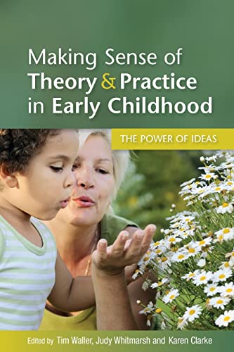 Beispielbild fr Making Sense of Theory &amp; Practice in Early Childhood zum Verkauf von Blackwell's