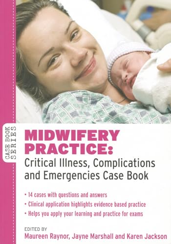 Beispielbild fr Midwifery Practice: Critical Illness, Complications and Emergencies Case Book zum Verkauf von Better World Books Ltd