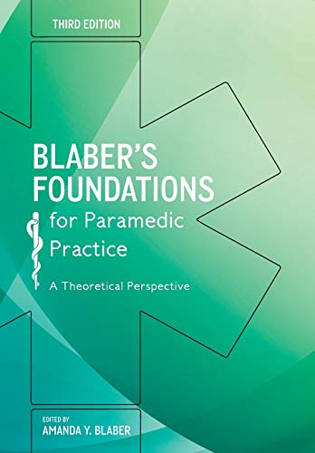 Imagen de archivo de Blaber  s Foundations for Paramedic Practice: A theoretical perspective, Third Edition: A theoretical perspective, Third Edition: A theoretical perspective a la venta por AwesomeBooks