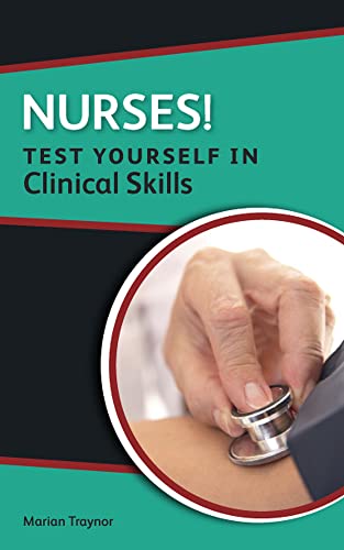 Stock image for Nurses! Test Yourself in Clinical Skills for sale by Thomas Emig