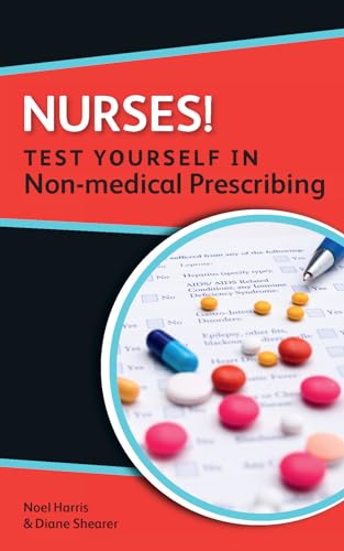 Stock image for Nurses! Test Yourself in Non-Medical Prescribing for sale by ThriftBooks-Atlanta