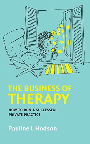 Stock image for The Business of Therapy: How to Run a Successful Private Practice (Paperback) for sale by Grand Eagle Retail