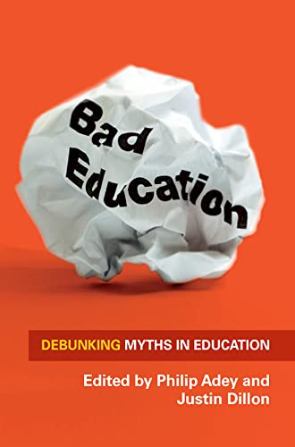 Stock image for Bad Education: Debunking Myths in Education for sale by Better World Books Ltd