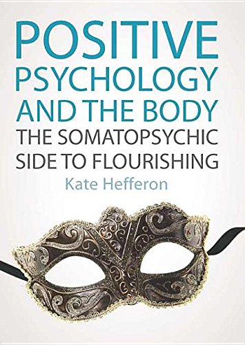 9780335247721: Positive Psychology and the Body: The Somatopsychic Side to Flourishing