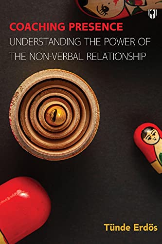Stock image for Coaching Presence Understanding the Power of the NonVerbal Relationship UK Higher Education OUP Humanities Social Sciences Counselling and Psychotherapy for sale by PBShop.store US