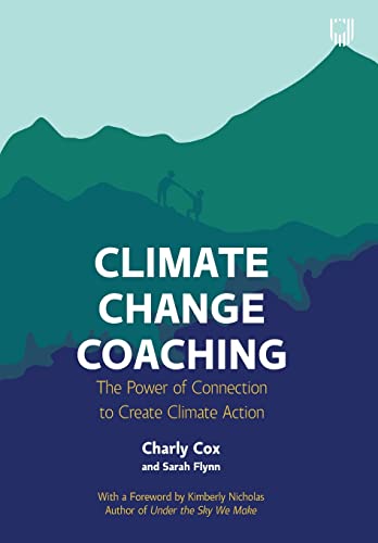 Imagen de archivo de Climate Change Coaching: The Power Of Connection To Create Climate Action a la venta por GreatBookPrices